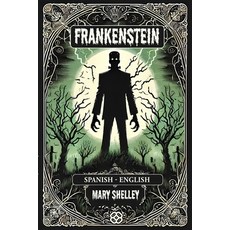 (英文圖書) Frankenstein: Spanish-English Bilingual Edition 平裝版, Independently Published, 英文