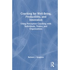 (英文圖書) Coaching for Well-Being Productivity and Innovation: Using Perception Coaching with Individ... 精裝版, Routledge, 英文