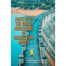 (英文圖書) Faith 201: The Great Awakening of Calculated Moves 平裝版, Speaking Freedom Books, 英文