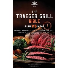 (英文圖書) The Traeger Grill Bible: Fish VS Meat Vol. 1 精裝版, Old Texas Pitmaster, 英文