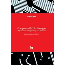 (英文圖書) Computer-aided Technologies: Applications in Engineering and Medicine 精裝版, Intechopen, 英文