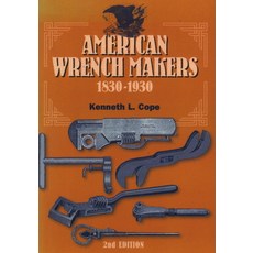American Wrench Makers 1830-1930 平裝版, Astragal Press, 英文