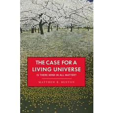 (英文圖書) The Case for a Living Universe: Is there mind in all matter? 平裝版, Postbridge Books, 英文