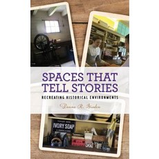 Spaces That Tell Stories: Recreating Historical Environments 精裝版, Rowman & Littlefield Publishers, 英文