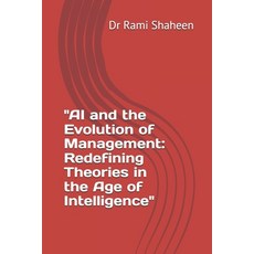 (英文圖書) "AI and the Evolution of Management: Redefining Theories in the Age of Intellig... 平裝版, Independently Published, 英文