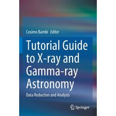 (英文圖書) Tutorial Guide to X-Ray and Gamma-Ray Astronomy: Data Reduction and Analysis 平裝版, Springer, 英文