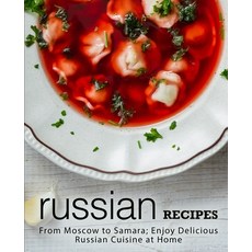 (英文圖書) Russian Recipes: From Moscow to Samara; Enjoy Delicious Russian Cuisine at Home 平裝版, Createspace Independent Pub..., 英文