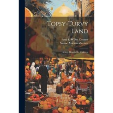 (英文圖書)Topsy-Turvy Land: Arabia Pictured for Children 平裝版, Legare Street Press, 英文