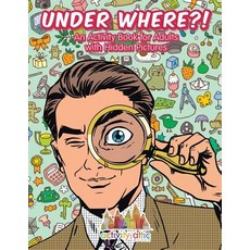 (英文圖書)Under Where?! An Activity Book for Adults with Hidden Pictures 平裝版, Activity Attic Books, 英文