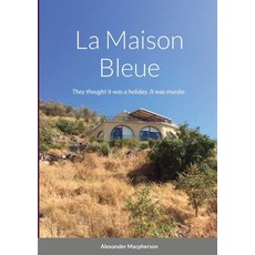 (英文圖書) La Maison Bleue: They thought it was a holiday. It was murder. 平裝版, Lulu.com, 英文