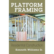 (英文圖書) Platform Framing: Residential Construction 平裝版, Outskirts Press, 英文