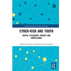 Cyber-Risk and Youth: Digital Citizenship Privacy and Surveillance 精裝版, Routledge, 英文
