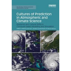 Cultures of Prediction in Atmospheric and Climate Science: Epistemic and Cultural Shifts in Computer... 平裝版, Routledge, 英文