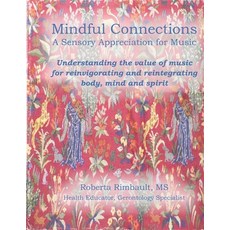 (英文圖書) Mindful Connections: A Sensory Appreciation of Music: Understanding the value of music for re... 平裝版, Createspace Independent Pub..., 英文