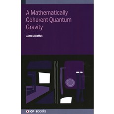 A Mathematically Coherent Quantum Gravity 精裝版, IOP Publishing Ltd, 英文