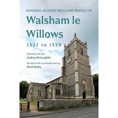 (英文圖書) Manorial Account Rolls and Rentals of Walsham Le Willows 1327 to 1559 精裝版, Suffolk Records Society, 英文