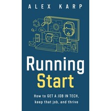 (英文圖書) Running Start: How to get a job in tech keep that job and thrive 精裝版, Alex Karp, 英文