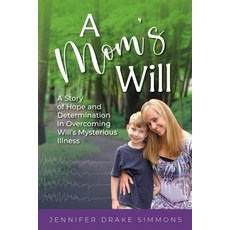 (英文圖書) A Mom's Will: A Story of Hope and Determination in Overcoming Will's Mysterious Illness 平裝版, Aurora Corialis Publishing, 英文