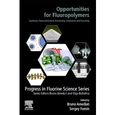 Opportunities for Fluoropolymers: Synthesis Characterization Processing Simulation and Recycling 平裝版, Elsevier, 英文
