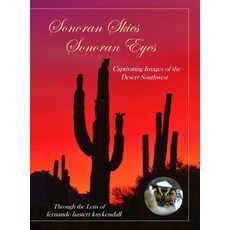 Sonoran Skies Sonoran Eyes 精裝版, Fhk Publishing, 英文