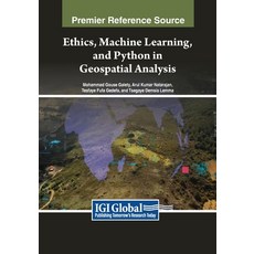 (英文圖書) Ethics Machine Learning and Python in Geospatial Analysis 平裝版, IGI Global, 英文