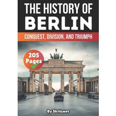 (英文圖書) The History of Berlin: Conquest Division and Triumph 平裝版, Independently Published, 英文