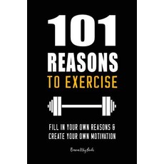 (英文圖書) 101 Reasons to Exercise: Fill In Your Own Reasons and Create Your Own Motivation 平裝版, Independently Published, 英文