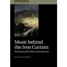 Music Behind the Iron Curtain: Weinberg and His Polish Contemporaries 精裝版, Cambridge University Press, 英文