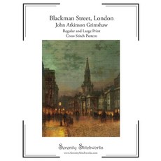 (英文圖書) Blackman Street London Cross Stitch Pattern - John Atkinson Grimshaw: Regular... 平裝版, Independently Published, 英文