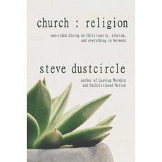 Church: Religion (One-sided Dialog on Christianity Atheism and Everything in Between) 平裝版, Independently Published, 英文