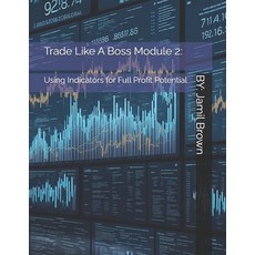 (英文圖書) Trade Like A Boss - Module 2: Using Indicators for Full Profit Potential 平裝版, Independently Published, 英文
