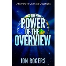 (英文圖書) The POWER of the OVERVIEW: Answers to Ultimate Questions 平裝版, Rogerservice!, 英文