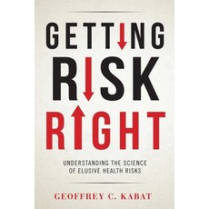 Getting Risk Right: Understanding the Science of Elusive Health Risks 精裝版, Columbia University Press, 英文