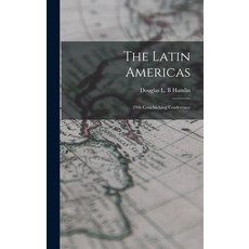 (英文圖書) The Latin Americas; 29th Couchiching Conference 精裝版, Hassell Street Press, 英文