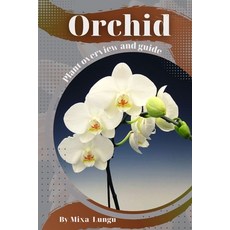 (英文圖書) Orchid: Plant overview and guide 平裝版, Independently Published, 英文