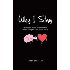 (英文圖書) Why I Stay: 365 Reasons to Stay Alive When Your Mind is Giving You Every Reason Not to 平裝版, Tellwell Talent, 英文
