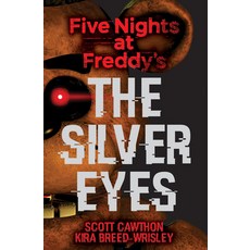 (英文圖書)The Silver Eyes: Five Nights at Freddy's (Original Trilogy Book 1): Volume 1 平裝版, Scholastic Inc., 英文