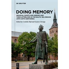 (英文圖書) Doing Memory: Medieval Saints and Heroes and Their Afterlives in the Baltic Sea Region (19th-... 精裝版, de Gruyter, 英文