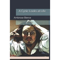 A Cynic Looks at Life 平裝版, Independently Published, 英文