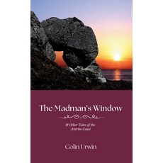 (英文圖書) The Madman's Window: & Other Tales of the Antrim Coast 平裝版, Orkneyology Press, 英文