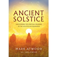 (英文圖書) Ancient Solstice: Uncovering the Spiritual Meaning of the Solstices and Equinoxes 平裝版, Sura Ondrunar Publishing, 英文