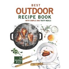 (英文圖書) Best Outdoor Recipe Book with Simple and Tasty Meals: Quick and Easy Dishes To Prepare A Real... 平裝版, Independently Published, 英文