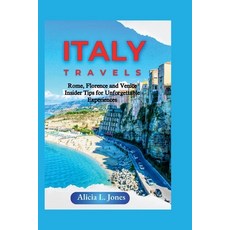 (英文圖書) Italy Travels: Rome Florence and Venice Insider Tips for Unforgettable Experie... 平裝版, Independently Published, 英文