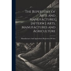 (英文圖書) The Repertory of Arts and Manufactures [Afterw.] Arts Manufactures and Agriculture 平裝版, Legare Street Press, 英文