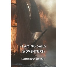 (英文圖書) Flaming Sails (Adventure) 平裝版, Leonardo Bianchi, 英文
