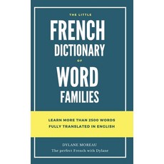 The little French dictionary of word families: Learn more than 2500 French words 平裝版, Independently Published, 英語