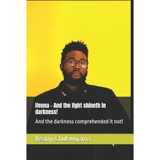 (英文圖書) Ifenna - And the light shineth in darkness!: And the darkness comprehended it not! 平裝版, Independently Published, 英文