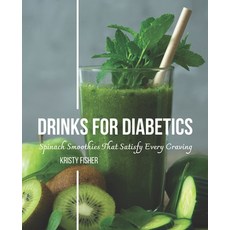 (英文圖書) Drinks For Diabetics: Spinach Smoothies That Satisfy Every Craving 平裝版, Independently Published, 英文