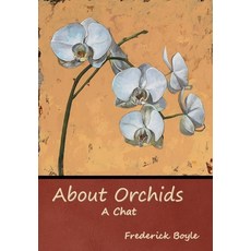 (英文圖書) About Orchids: A Chat 精裝版, Indoeuropeanpublishing.com, 英文