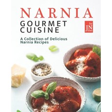 (英文圖書) Narnia Gourmet Cuisine: A Collection of Delicious Narnia Recipes 平裝版, Independently Published, 英文